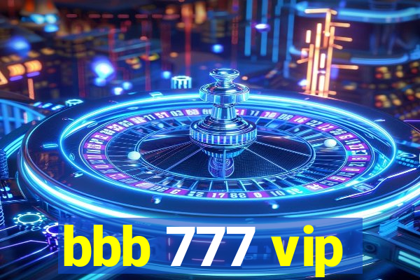 bbb 777 vip